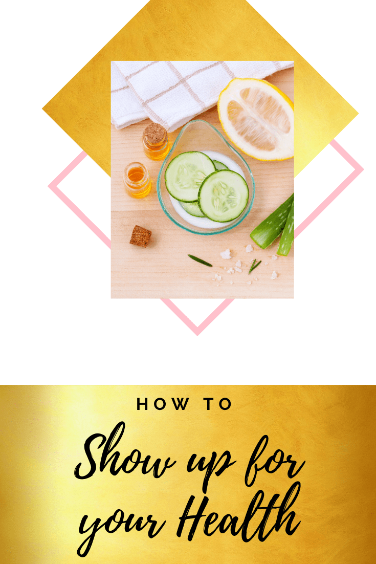 How to Show up for your Health